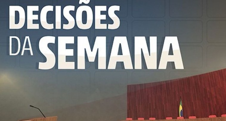 Programa “Decisões da Semana” traz os principais julgamentos do TSE