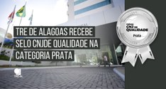 TRE de Alagoas recebe Selo CNJ de Qualidade na categoria prata