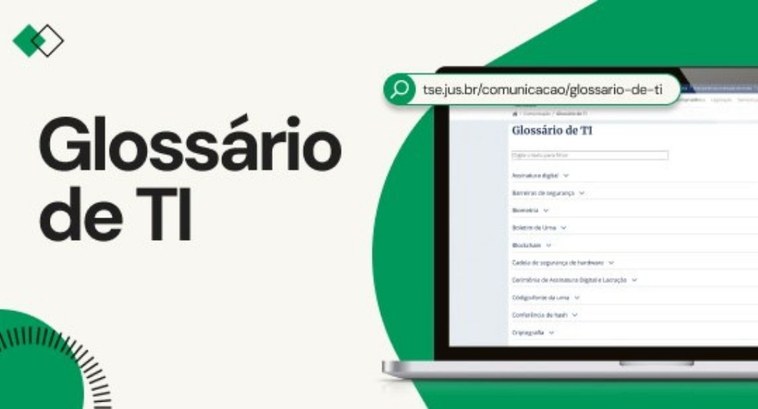 Confira, no Glossário de TI, expressões técnicas usadas no processo eleitoral