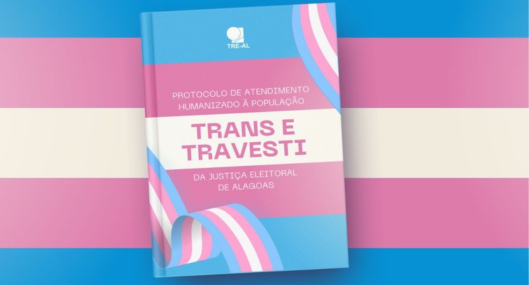 TRE/AL lança protocolo de atendimento humanizado à população trans e travesti